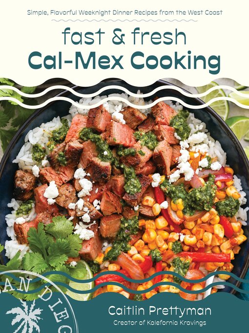 Title details for Fast and Fresh Cal-Mex Cooking by Caitlin Prettyman - Available